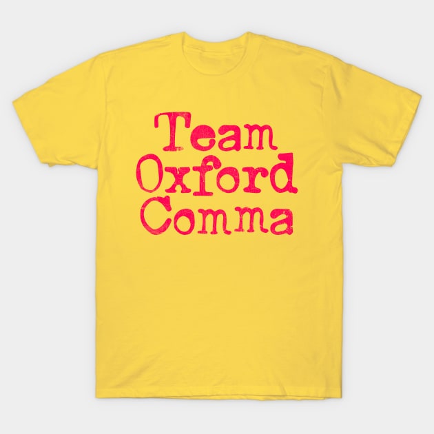 Team Oxford Comma T-Shirt by DankFutura